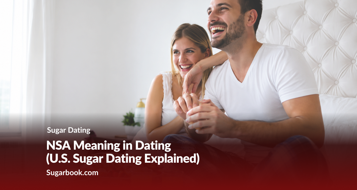 NSA Meaning in Dating (U.S. Sugar Dating Explained)