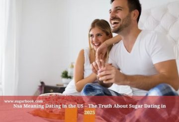 Nsa Meaning Dating in the US – The Truth About Sugar Dating in 2025