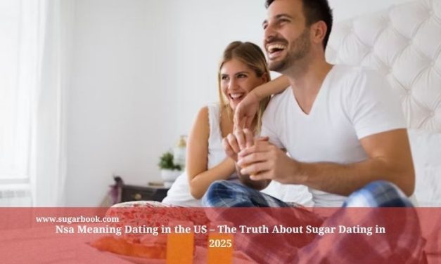 Nsa Meaning Dating in the US – The Truth About Sugar Dating in 2025