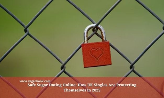 Safe Sugar Dating Online: How UK Singles Are Protecting Themselves in 2025