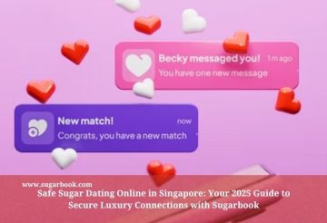 Safe Sugar Dating Online in Singapore: Your 2025 Guide to Secure Luxury Connections with Sugarbook