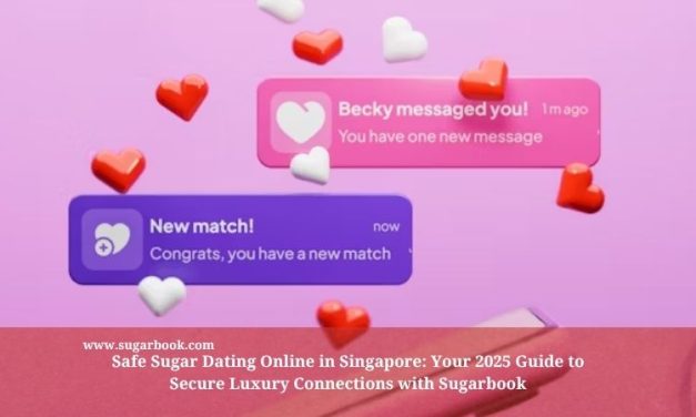 Safe Sugar Dating Online in Singapore: Your 2025 Guide to Secure Luxury Connections with Sugarbook