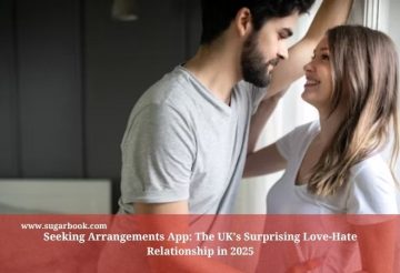 Seeking Arrangements App: The UK’s Surprising Love-Hate Relationship in 2025