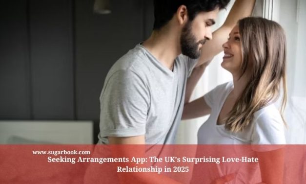 Seeking Arrangements App: The UK’s Surprising Love-Hate Relationship in 2025