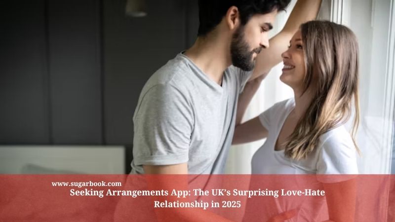 Seeking Arrangements App: The UK’s Surprising Love-Hate Relationship in 2025
