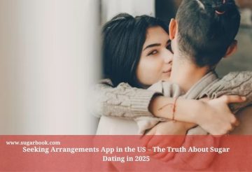 Seeking Arrangements App in the US – The Truth About Sugar Dating in 2025
