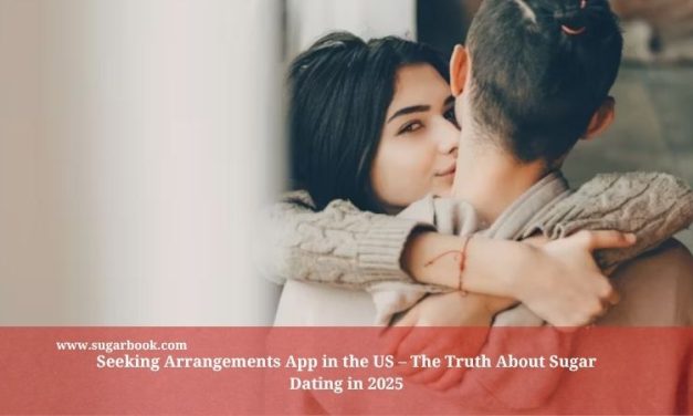 Seeking Arrangements App in the US – The Truth About Sugar Dating in 2025