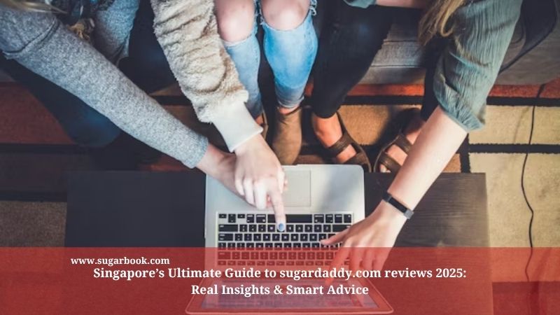 Singapore’s Ultimate Guide to sugardaddy.com reviews 2025: Real Insights & Smart Advice