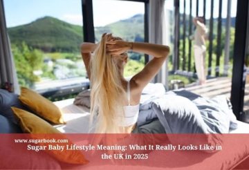 Sugar Baby Lifestyle Meaning: What It Really Looks Like in the UK in 2025