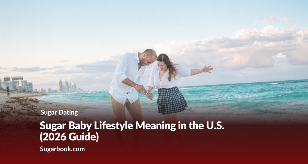 Sugar Baby Lifestyle Meaning in the U.S. (2026 Guide)