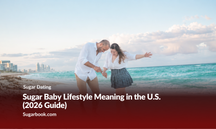 Sugar Baby Lifestyle Meaning in the U.S. (2026 Guide)