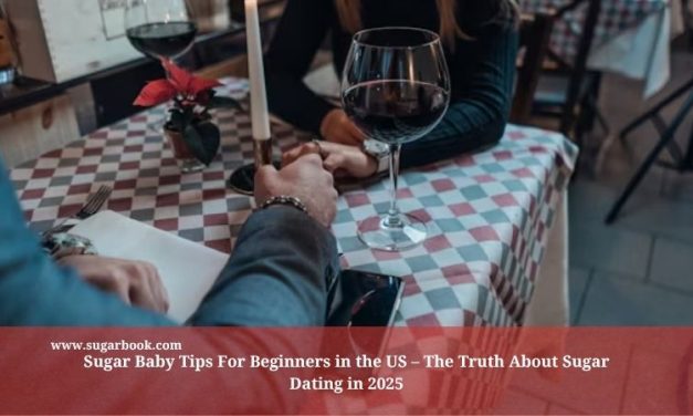Sugar Baby Tips For Beginners in the US – The Truth About Sugar Dating in 2025