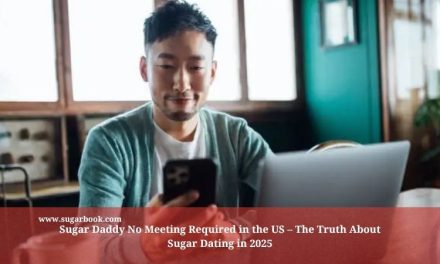 Sugar Daddy No Meeting Required in the US – The Truth About Sugar Dating in 2025
