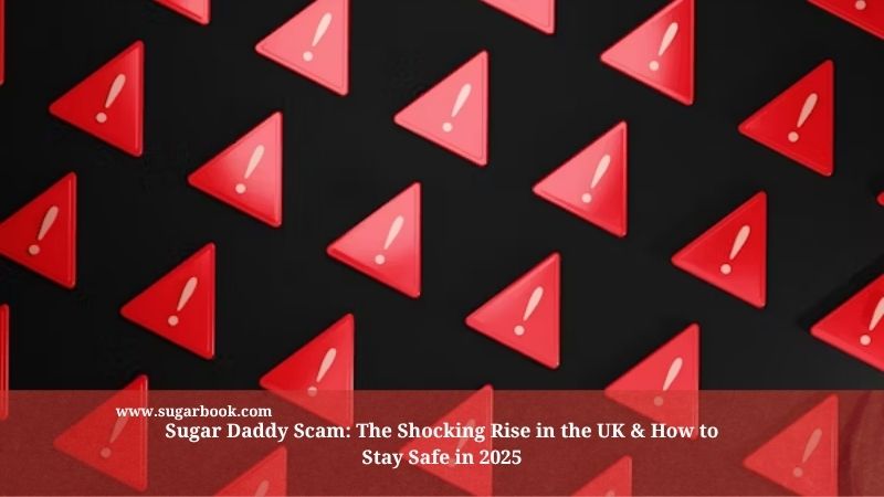 Sugar Daddy Scam: The Shocking Rise in the UK & How to Stay Safe in 2025