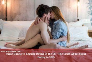 Sugar Dating Vs Regular Dating in the US – The Truth About Sugar Dating in 2025