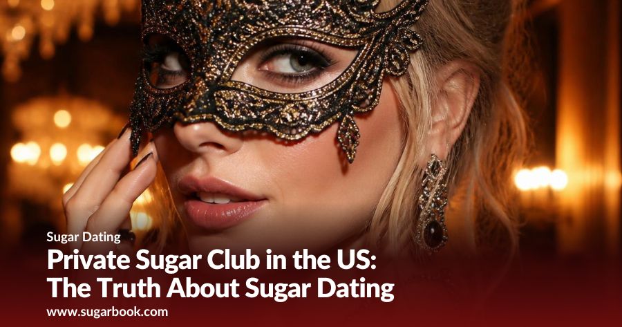 Private Sugar Clubs in the U.S.: Truth About 2026 Dating