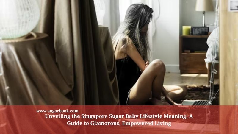 Unveiling the Singapore Sugar Baby Lifestyle Meaning: A Guide to Glamorous, Empowered Living
