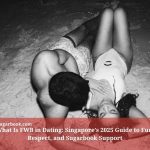 What Is FWB in Dating: Singapore’s 2025 Guide to Fun, Respect, and Sugarbook Support