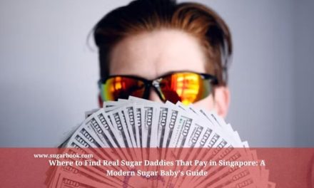 Where to Find Real Sugar Daddies That Pay in Singapore: A Modern Sugar Baby’s Guide