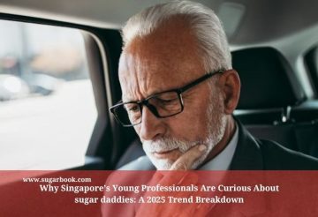 Why Singapore’s Young Professionals Are Curious About sugar daddies: A 2025 Trend Breakdown