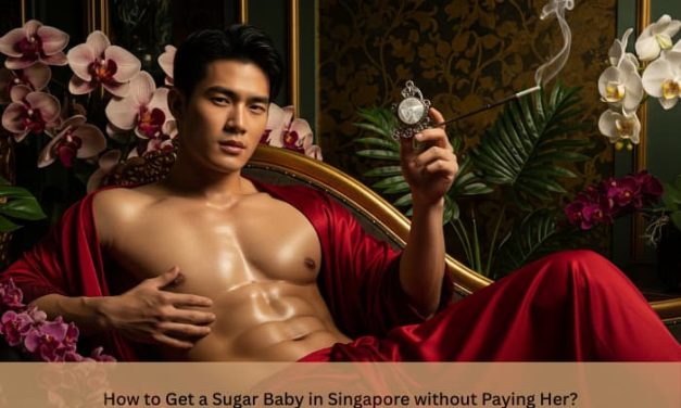 How to Get a Sugar Baby in Singapore without Paying Her?
