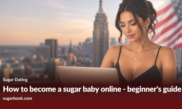 How to Become a Sugar Baby Online: A Beginner’s Step-by-Step Guide (2026)