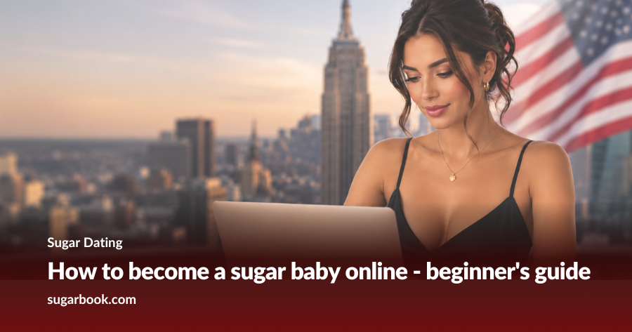 How to Become a Sugar Baby Online: A Beginner’s Step-by-Step Guide (2026)