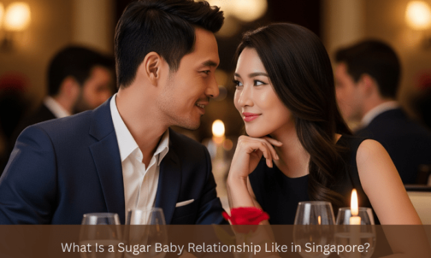 What Is a Sugar Baby Relationship Like in Singapore