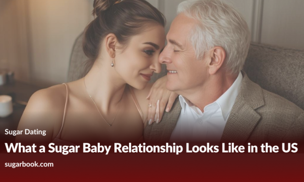 Inside a Sugar Baby Relationship in the U.S. | 2026 Guide