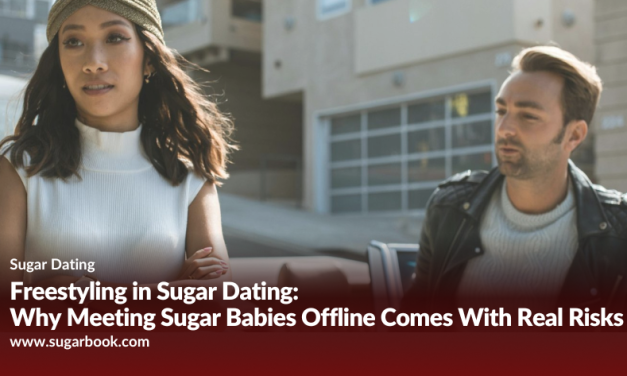 Freestyling in Sugar Dating: Why Meeting Sugar Babies Offline Comes With Real Risks (2025 Insight)