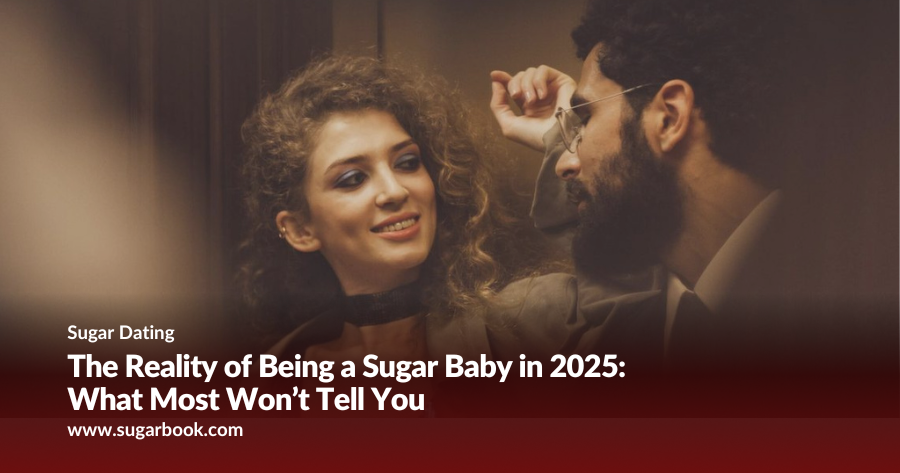 The Reality of Being a Sugar Baby in 2025: What Most Won’t Tell You