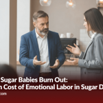 Why Most Sugar Babies Burn Out: The Hidden Cost of Emotional Labor in Sugar Dating (2025 Insights)