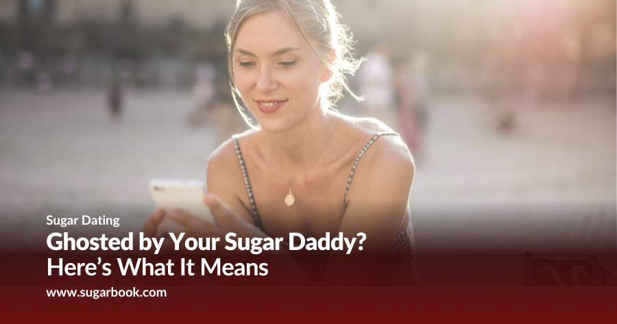 Ghosted by Your Sugar Daddy? What It Really Means and How to Respond (2025 Guide)