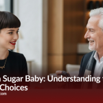 What Is a Sugar Baby? (2025 Meaning & Choices)