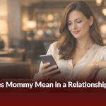 What Does Mommy Mean in a Relationship? Modern Dating Meaning in 2026