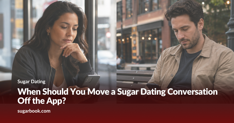 When Should You Move a Sugar Dating Conversation Off the App?