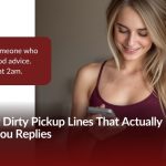 85 Best Dirty Pickup Lines That Actually Get Replies