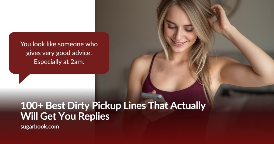 100+ Best Dirty Pickup Lines That Actually Get Replies