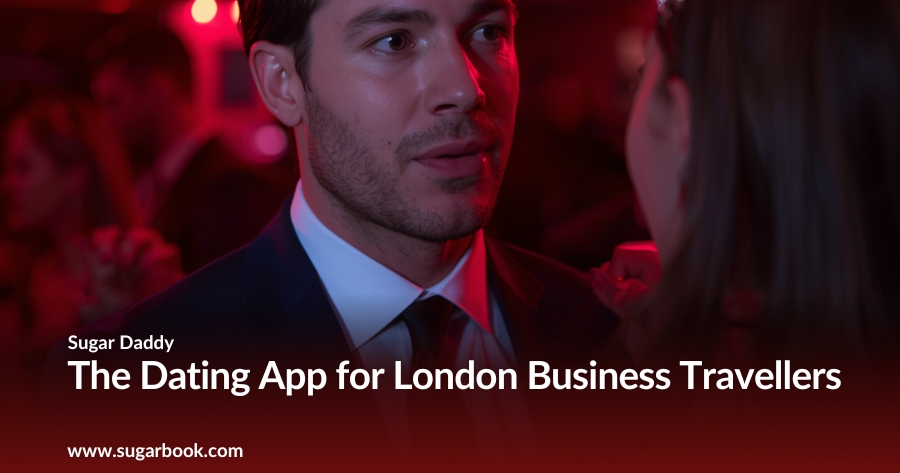 How to Use Sugar Dating Site as a Business Traveller in London