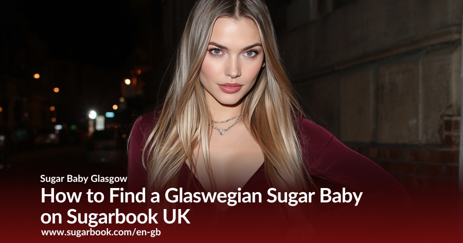 How to Find a Glaswegian Sugar Baby on Sugarbook