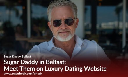 Sugar Daddy in Belfast: Meet Them on Luxury Dating Website